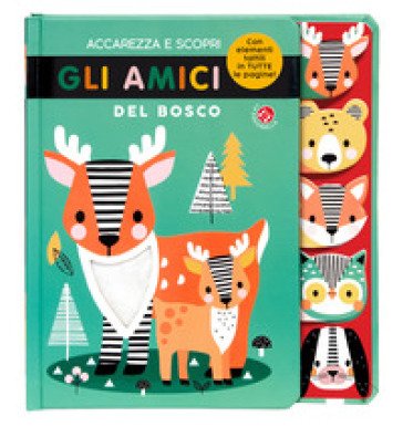 Accarezza e scopri gli amici del bosco. Ediz. a colori