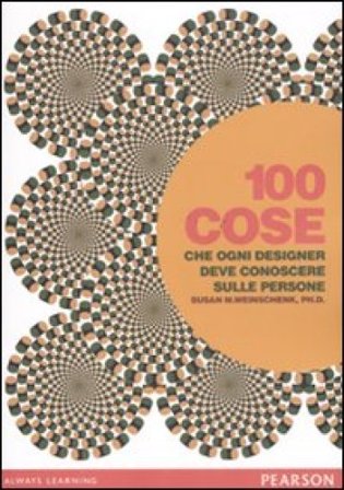100 cose che ogni designer deve conoscere sulle persone Susan M. Weinschenk