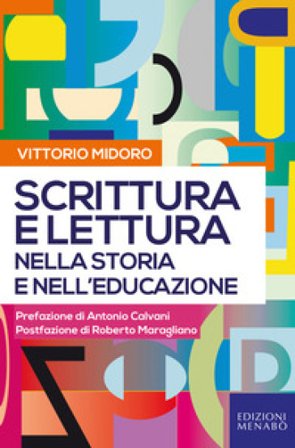 Scrittura e lettura nella storia e nell'educazione Vittorio Midoro