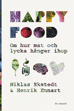 Happy food : om hur mat och lycka hänger ihop - Bok av Niklas Ekstedt & Henrik Ennart - Inbunden