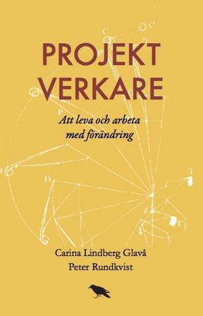 Projektverkare : Att leva och arbeta med förändring - Bok av Peter Rundkvist & Carina Lindberg Glavå - Häfte