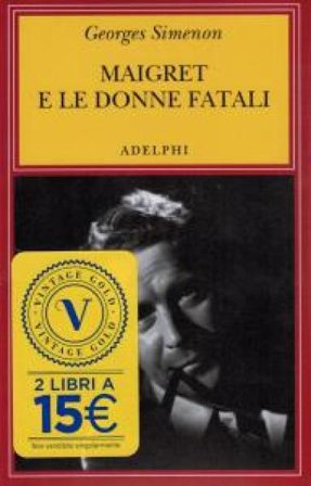 Maigret e le donne fatali Georges Simenon