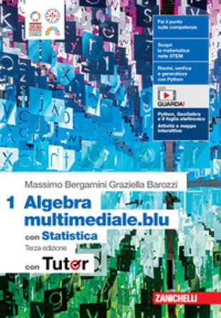 Matematica multimediale.blu. Algebra 1. Con Statistica. Con Tutor. Per le Scuole superiori. Con espansione online Massimo Bergamini