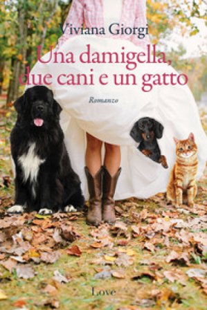 Una damigella, due cani e un gatto Viviana Giorgi