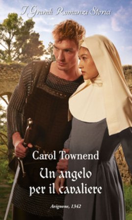 Un angelo per il cavaliere. Le spose del convento. Vol. 2 Carol Townend