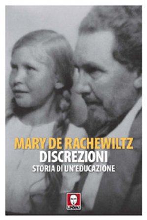 Discrezioni. Storia di un'educazione Mary De Rachewiltz