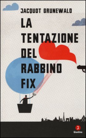 La tentazione del rabbino Fix Jacquot Grunewald