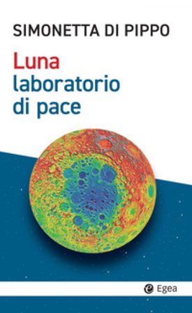 Luna, laboratorio di pace Simonetta Di Pippo