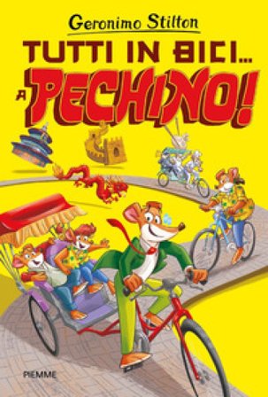 Tutti in bici... a Pechino! Geronimo Stilton