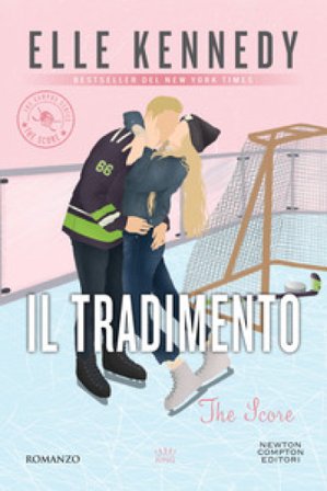 Il tradimento. The campus series. The score Elle Kennedy