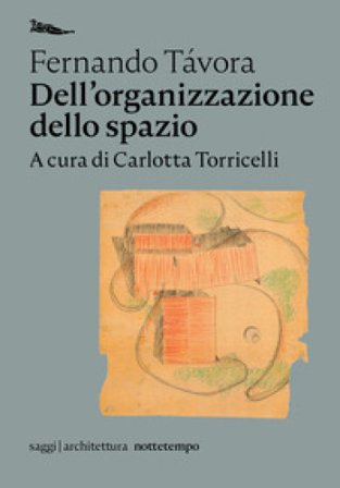 Dell'organizzazione dello spazio Fernando Távora