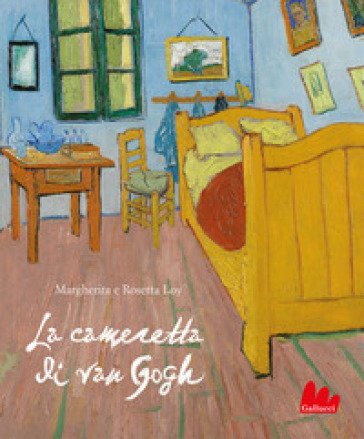 La cameretta di Van Gogh. Ediz. a colori Margherita Loy
