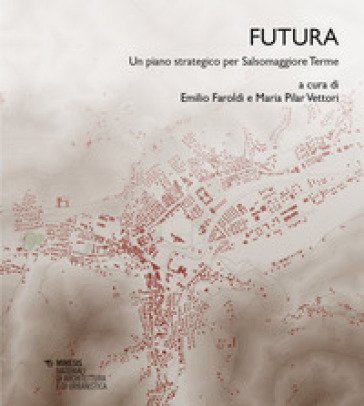 Futura. Un piano strategico per Salsomaggiore Terme