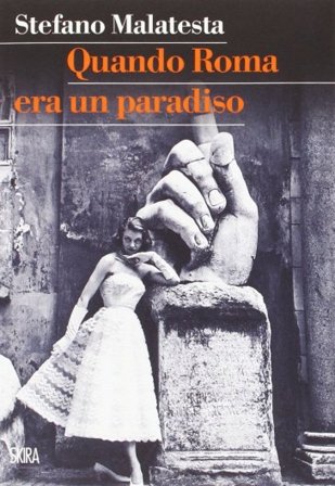 Quando Roma era un paradiso Stefano Malatesta