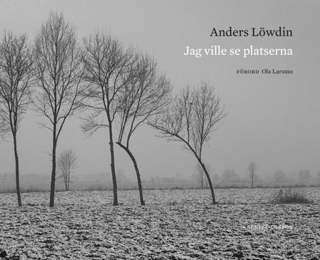 Jag ville se platserna - Bok av Anders Löwdin - Inbunden