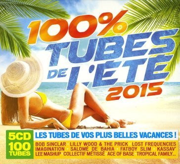 100% tubes de l'ete 2015 AA.VV. Artisti Vari