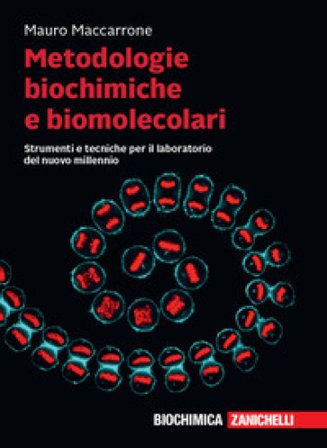 Metodologie biochimiche e biomolecolari. Strumenti e tecniche per il laboratorio del nuovo millennio. Con e-book Mauro Maccarrone