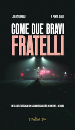 Come due bravi fratelli Lorenzo Lunelli
