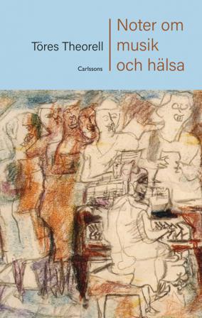 Noter om musik och hälsa - Bok av Töres Theorell - Danskt band