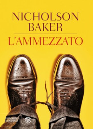 L'ammezzato Nicholson Baker