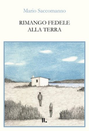 Rimango fedele alla terra Mario Saccomanno