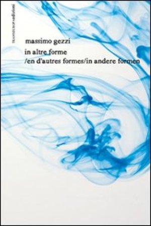 In altre forme-En d'autre formes-In andere formen. Ediz. multilingue. Con CD Audio Massimo Gezzi