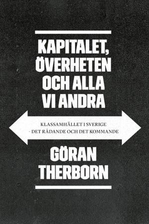 Kapitalet, överheten och alla vi andra: Klassamhället i Sverige