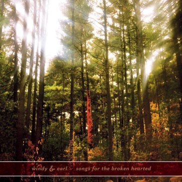 Songs for the broken hearted Windy & Carl