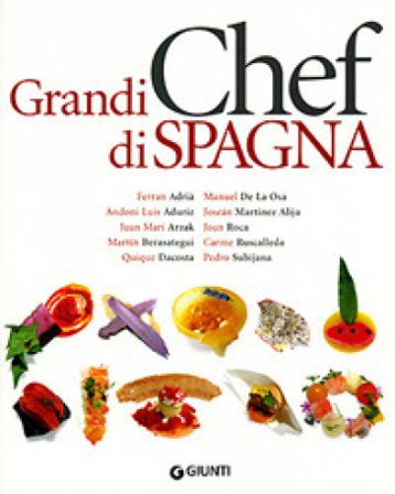 Grandi chef di Spagna. Ediz. illustrata Alessandra Meldolesi