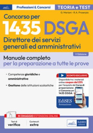 Concorso per 1435 DSGA Direttore dei servizi generali e amministrativi. Manuale. Teoria e test per tutte le prove. Con contenuti extra. Con test di 