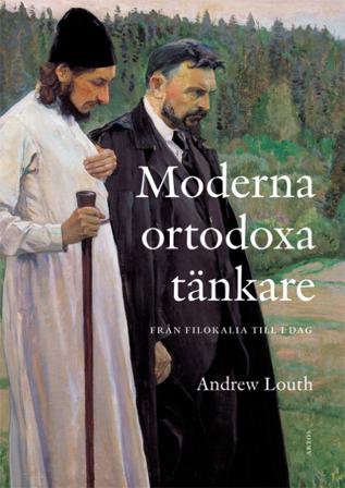 Moderna ortodoxa tänkare : från Filokalia till idag - Bok av Andrew Louth - Danskt band
