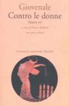 Contro le donne (Satira VI). Con testo latino a fronte Decimo Giunio Giovenale
