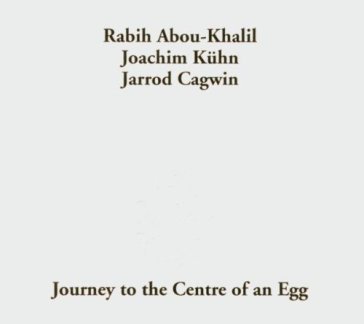 Journey to the centre of an egg Kuhn Jo Abou-Khalil