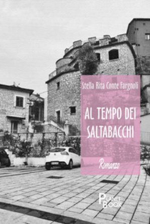 Al tempo dei saltabacchi Stella Rita Conte Fargnoli