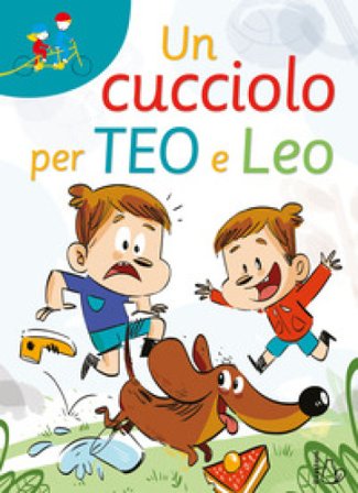 Un cucciolo per Teo e Leo. Ediz. ad alta leggibilità Sara Stangherlin