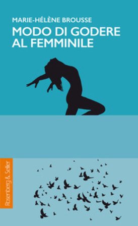 Modo di godere al femminile Marie-Hélène Brousse