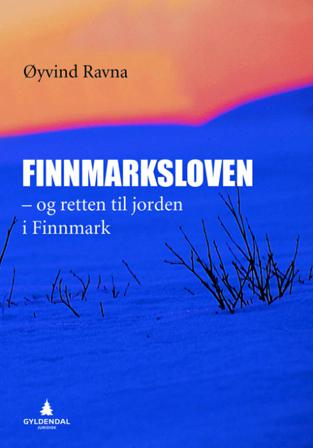 Finnmarksloven - og retten til jorden i Finnmark - og retten til jorden i Finnmark - Bok av Øyvind Ravna - Hardback