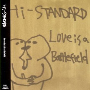 Love is a battlefield HI-STANDARD