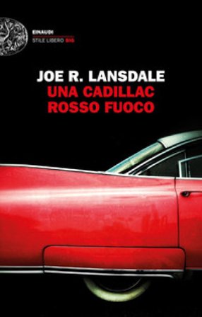 Una Cadillac rosso fuoco Joe R. Lansdale