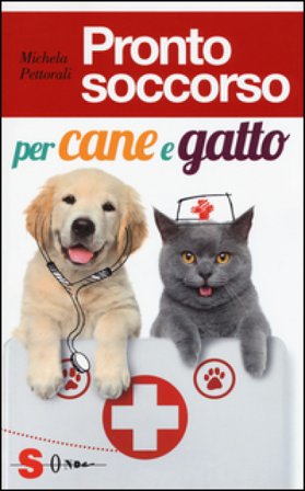Pronto soccorso per cane e gatto Michela Pettorali