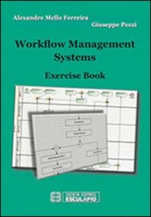 Workflow management systems. Exercise book Alexandre Mello Ferreira