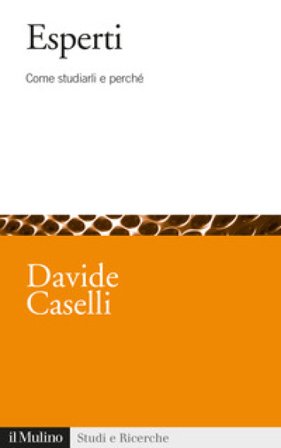 Esperti. Come studiarli e perché Davide Caselli