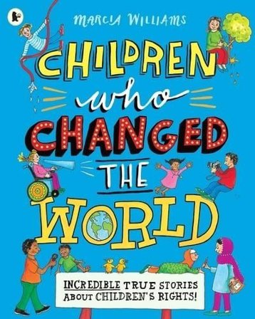Children Who Changed the World: Incredible True Stories About Children's, ISBN: 9781406390292