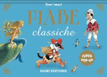Fiabe classiche. Super pop-up. Ediz. a colori