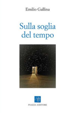 Sulla soglia del tempo Emilio Gallina