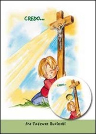 Credo... Testo polacco a fronte. Con CD Audio Tadeusz Rucinski