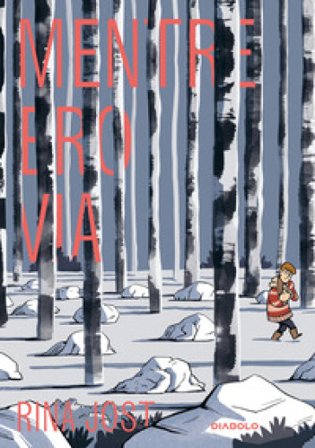 Mentre ero via. Nuova ediz. Rina Jost