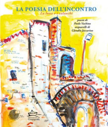 La poesia dell'incontro. La luna e i calanchi Claudio Jaccarino