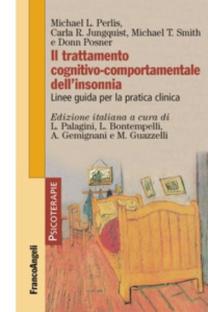 Il trattamento cognitivo-comportamentale dell'insonnia. Linee guida per la pratica clinica Carla Jungquist