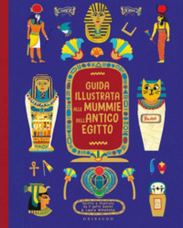 Guida illustrata alle mummie dell'antico Egitto Laura Winstone